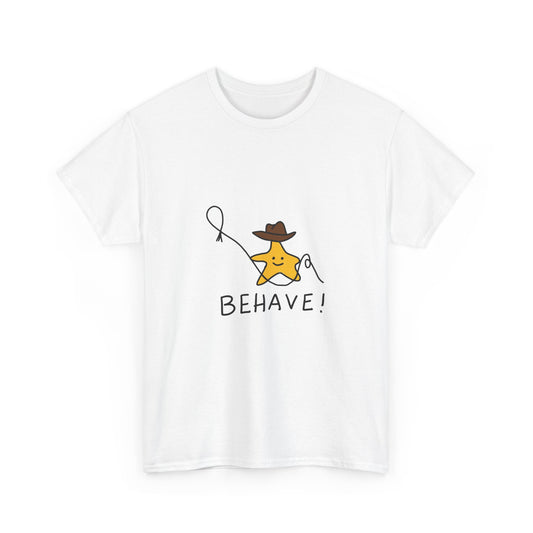 Behave T-shirt